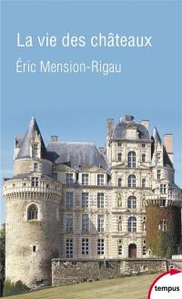 La vie des châteaux : mise en valeur et exploitation des châteaux privés dans la France contemporaine, stratégies d'adaptation et de reconversion