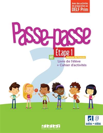 Passe-passe, méthode de français, A1, étape 1 : livre de l'élève + cahier d'activités : avec des activités de préparation au DELF Prim