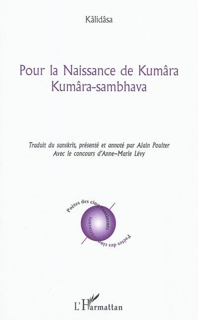 Pour la naissance de Kumâra. Kumâra-sambhava