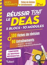 Réussir tout le DEAS, 5 blocs, 10 modules : 100 fiches de révision + 90 entraînements : conforme au nouveau référentiel