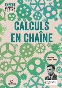 Expert : les énigmes de Turing. Calculs en chaîne