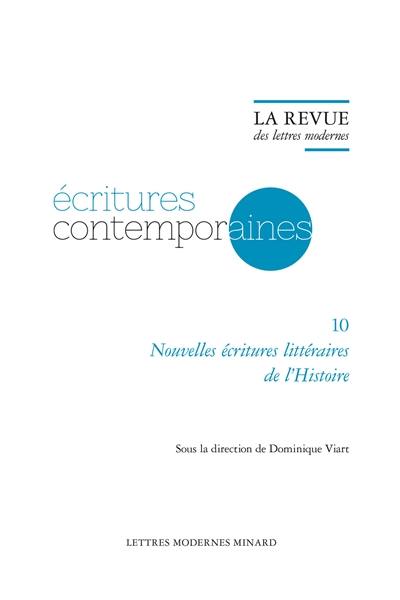 Ecritures contemporaines. Vol. 10. Nouvelles écritures littéraires de l'histoire