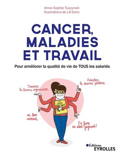 Cancer, maladies et travail : pour améliorer la qualité de vie de tous les salariés