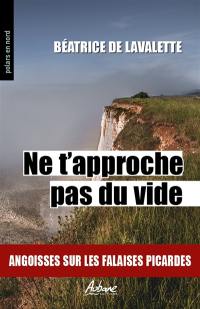 Ne t'approche pas du vide : angoisses sur les falaises picardes