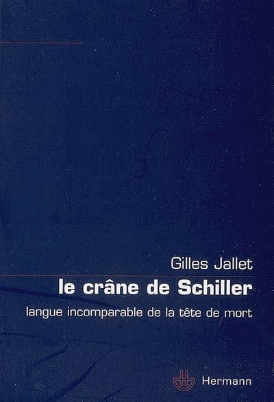 Le crâne de Schiller : langue incomparable de la tête de mort