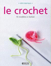 Le crochet : 55 modèles à réaliser