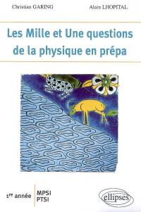 Les mille et une questions de la physique en prépa : 1re année MPSI, PTSI