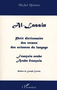 Al-lassin : petit dictionnaire des termes des sciences du langage : français-arabe, arabe-français