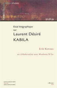 Essai biographique sur Laurent Désiré Kabila