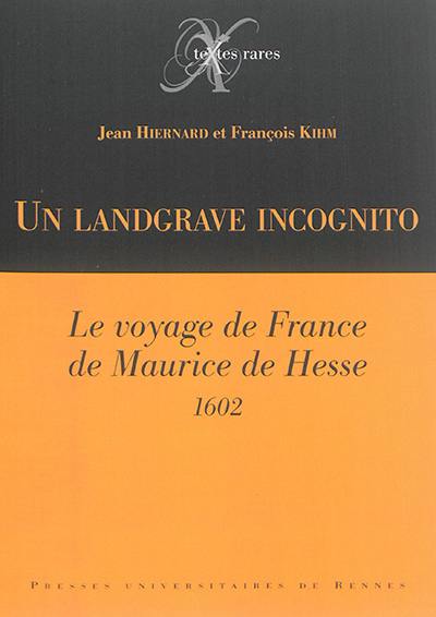 Un landgrave incognito : le voyage de France de Maurice de Hesse (1602)