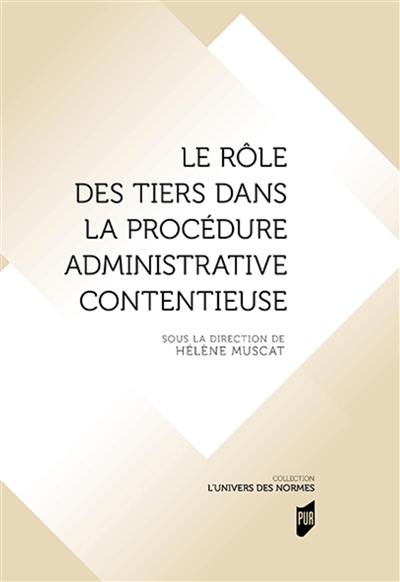 Le rôle des tiers dans la procédure administrative contentieuse