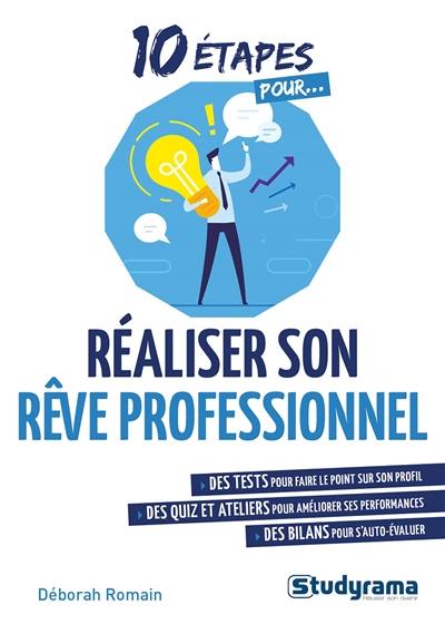 10 étapes pour réaliser son rêve professionnel