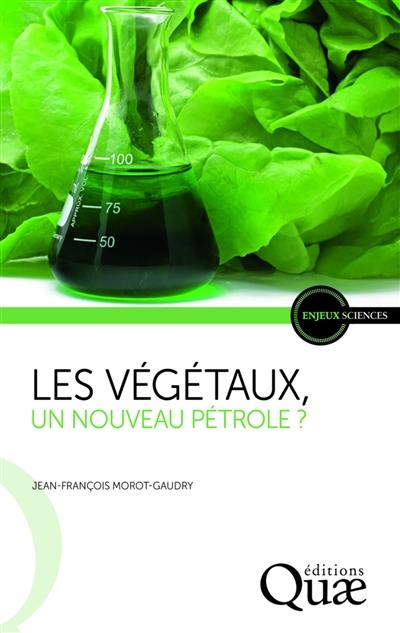 Les végétaux, un nouveau pétrole ?