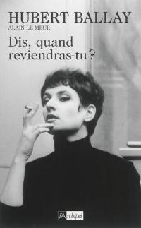 Dis, quand reviendras-tu ?