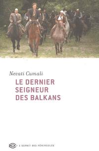 Le dernier seigneur des Balkans