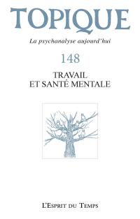 Topique, n° 148. Travail et santé mentale