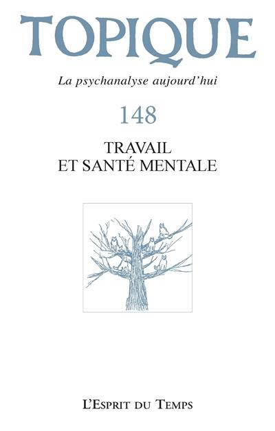 Topique, n° 148. Travail et santé mentale