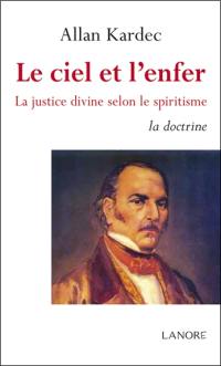 Le ciel et l'enfer ou La justice divine selon le spiritisme : la doctrine