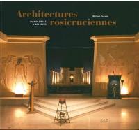 Architectures rosicruciennes : du XVIIe siècle à nos jours