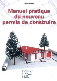 Manuel pratique du nouveau permis de construire