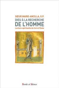 Dieu à la recherche de l'homme : lecture spirituelle du livre d'Osée