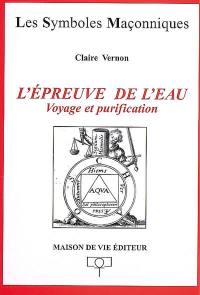 L'épreuve de l'eau : voyage et purification