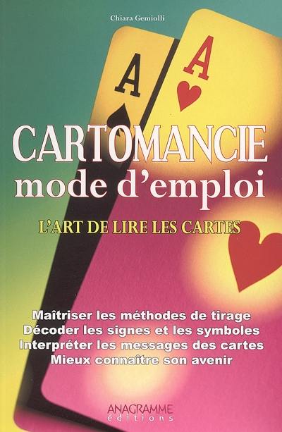 Cartomancie mode d'emploi : l'art de lire les cartes