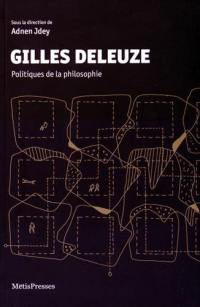 Gilles Deleuze : politiques de la philosophie