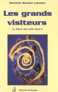 La pierre des Juifs. Vol. 2. Les grands visiteurs