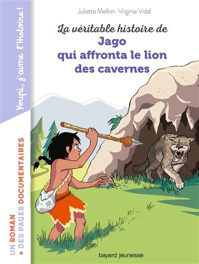 La véritable histoire de Jago qui affronta le lion des cavernes