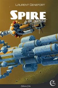 Spire. Vol. 1. Ce qui relie