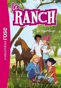 Le ranch. Vol. 10. Le reportage