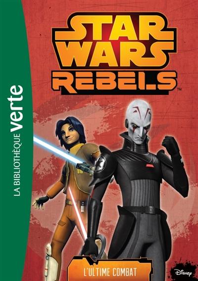 Star Wars rebels. Vol. 7. L'ultime combat