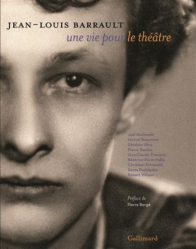 Jean-Louis Barrault, une vie pour le théâtre