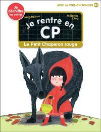 Je rentre en CP. Vol. 19. Le Petit Chaperon rouge