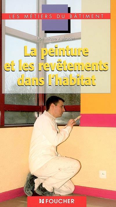 La peinture et les revêtements dans l'habitat, CAP-BEP-Bac pro