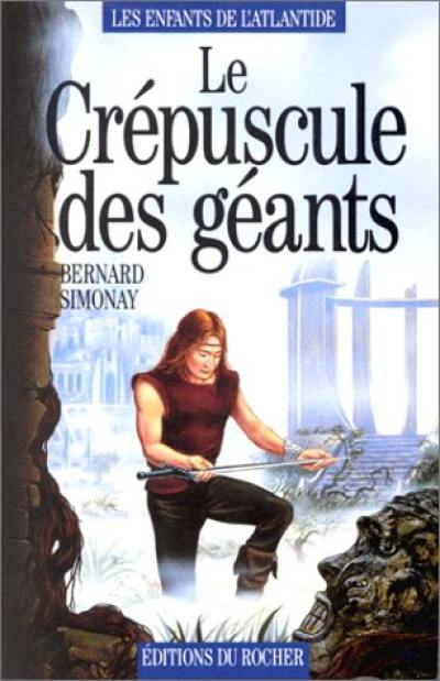 Les enfants de l'Atlantide. Vol. 3. Le crépuscule des géants