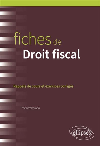 Fiches de droit fiscal : rappels de cours et exercices corrigés