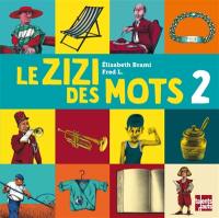 Le zizi des mots. Vol. 2