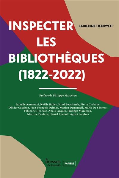 Inspecter les bibliothèques (1822-2022)