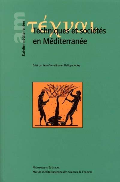 Techniques et sociétés en Méditerranée : nouveaux regards sur l'histoire des techniques en Méditerranée