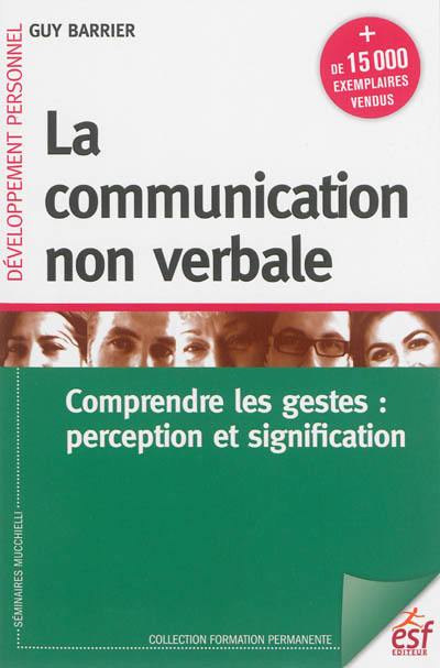 La communication non verbale : comprendre les gestes : perception et signification