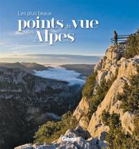 Les plus beaux points de vue des Alpes