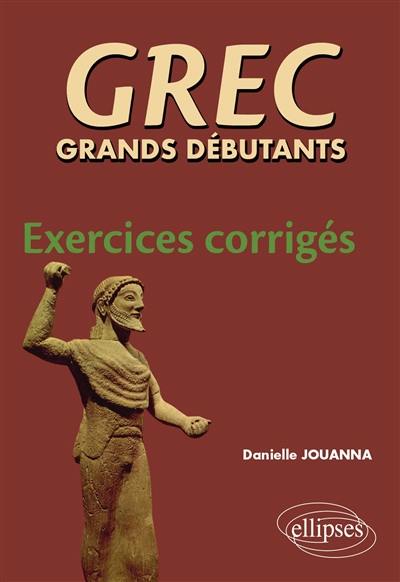 Grec grands débutants : exercices corrigés