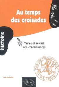 Au temps des croisades : testez et révisez vos connaissances