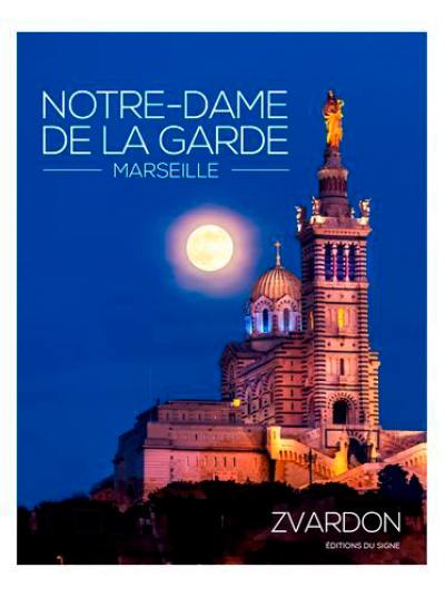 Notre-Dame-de-la-Garde et ses secrets