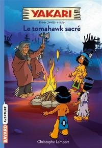 Yakari. Vol. 2. Le tomahawk sacré