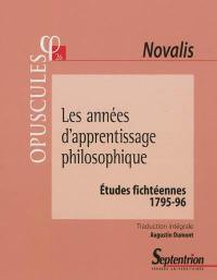 Les années d'apprentissage philosophique : études fichtéennes, 1795-96