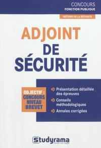 Adjoint de sécurité : métiers de la sécurité, objectif concours niveau brevet