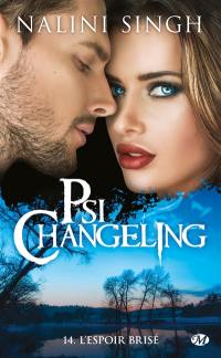 Psi-changeling. Vol. 14. L'espoir brisé